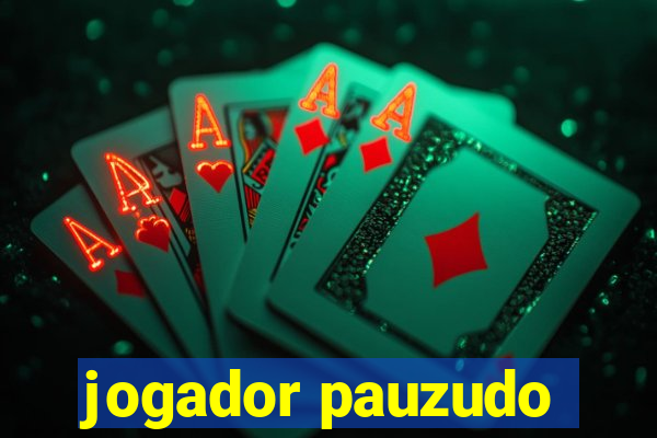 jogador pauzudo